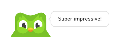 Duolingo owl with word balloon that reads "Super impressive!"